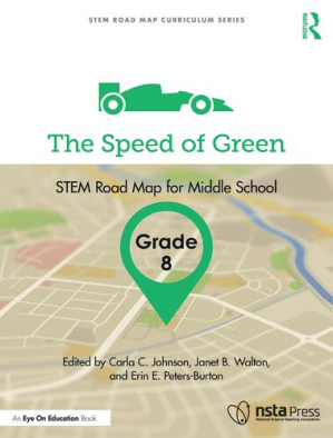 The Speed of Green, Grade 8: STEM Road Map for Middle School ...